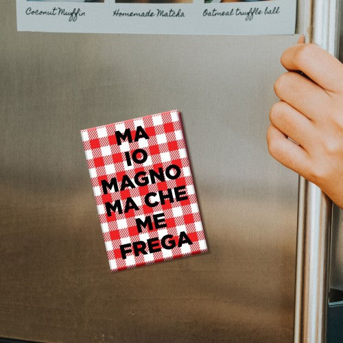 Calamita Ma io magno che me frega